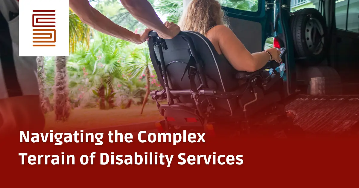 Navigating the Complex Terrain of Disability Services