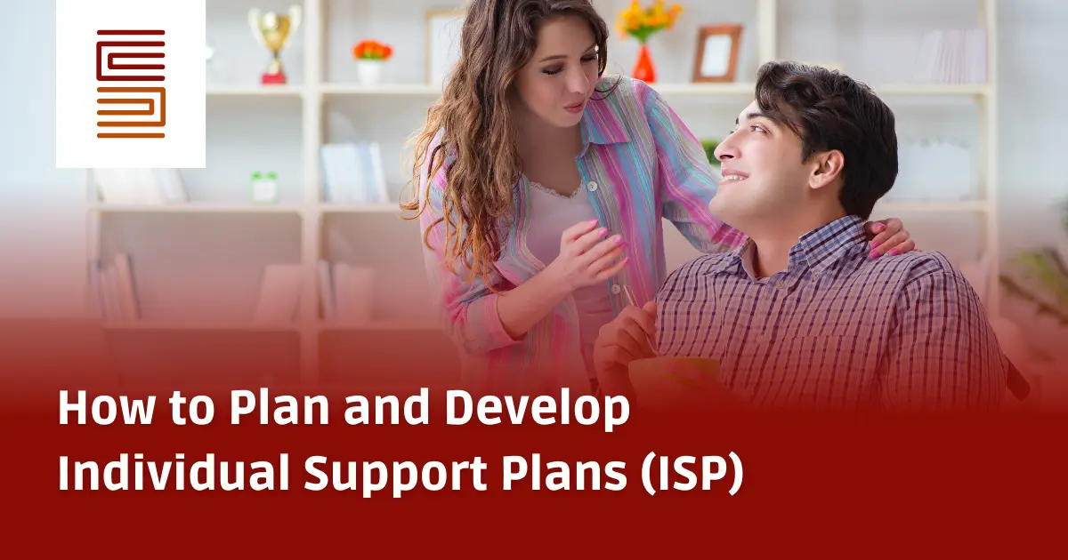How to Plan and Develop Individual Support Plans (ISP)