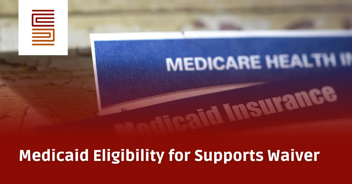 Medicaid Eligibility for Supports Waiver: Your 2025 Guide