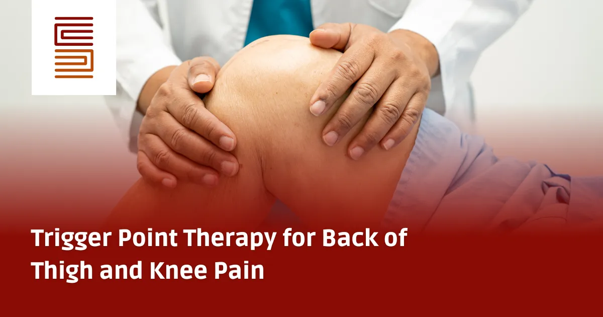 Trigger Point Therapy for Back of Thigh and Knee Pain